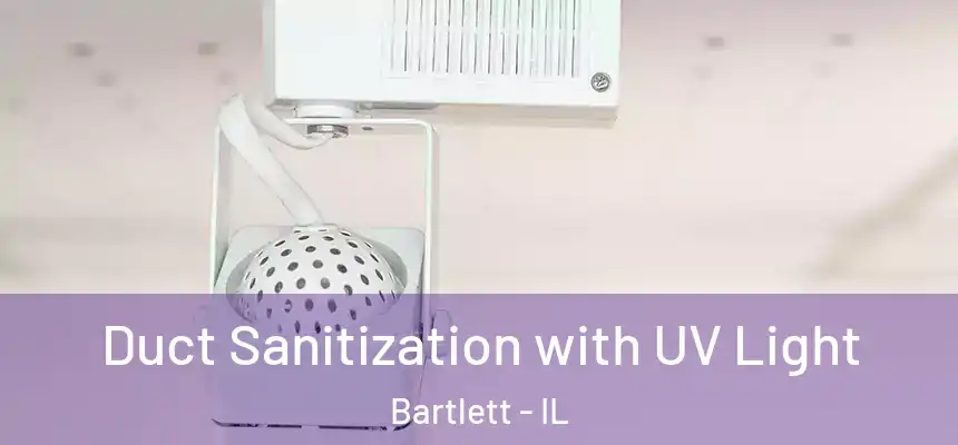 Duct Sanitization with UV Light Bartlett - IL